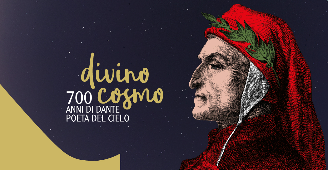 Divino Cosmo - 700 anni di Dante poeta del cielo
